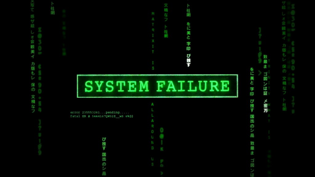 System Failure - Something is broken!